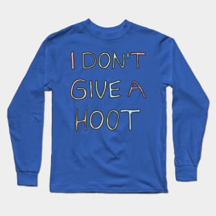 i don't give a hoot 2 Long Sleeve T-Shirt